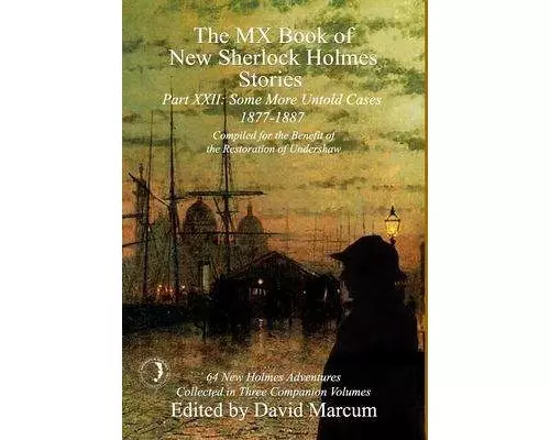 The MX Book of New Sherlock Holmes Stories Some More Untold Cases Part XXII