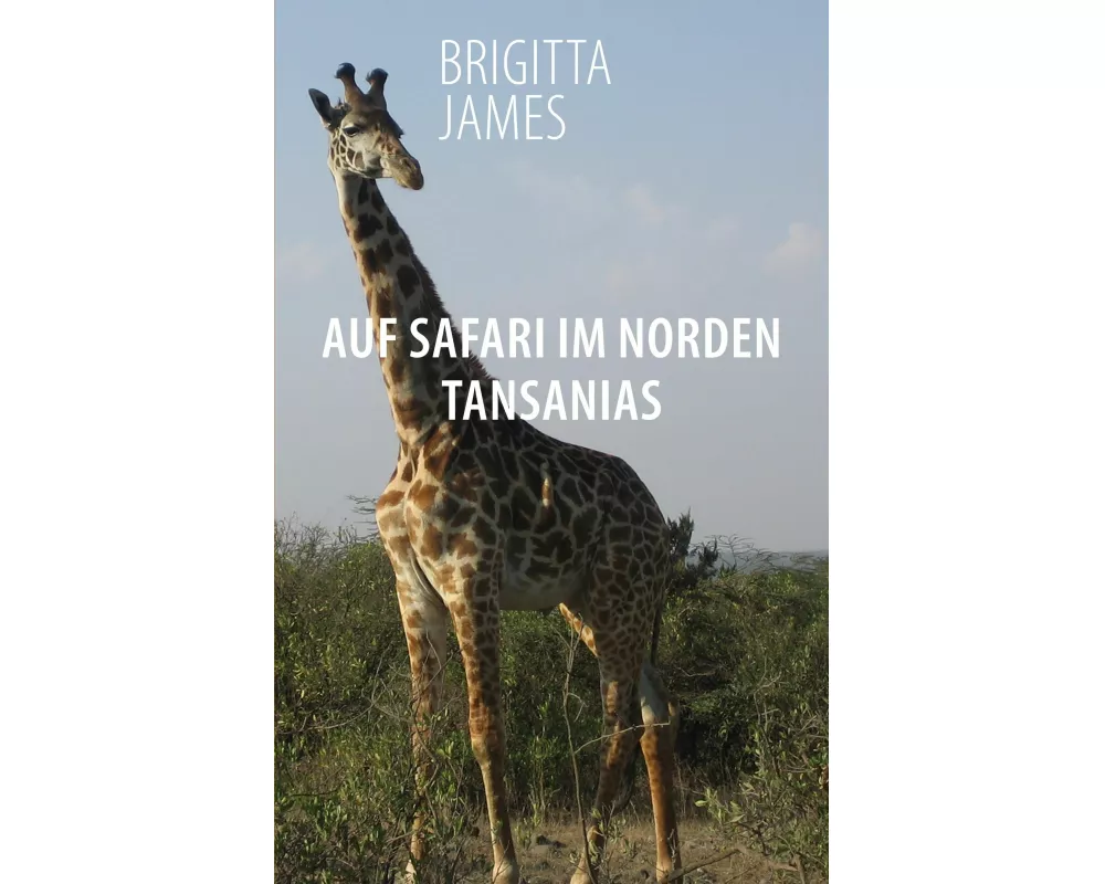Auf Safari im Norden Tansanias