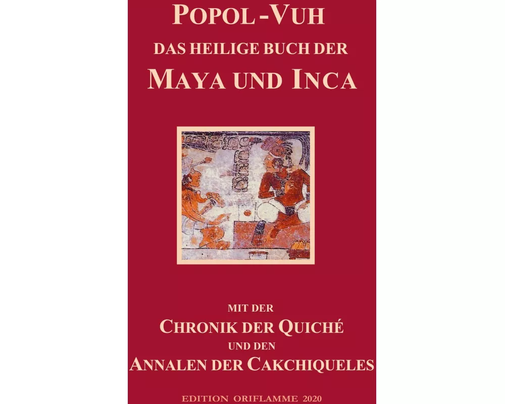 Popol-Vuh, das Heilige Buch der Maya und Inca