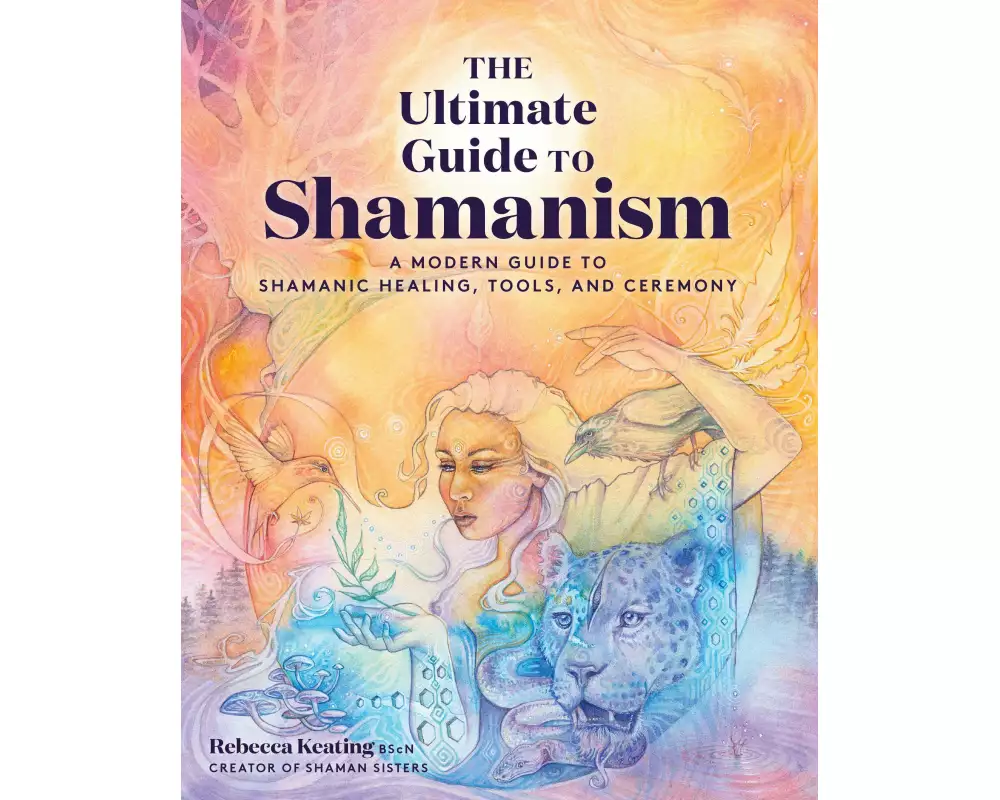 The Ultimate Guide to Shamanism