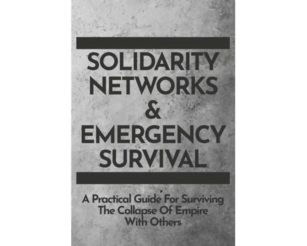 Solidarity Networks & Emergency Survival