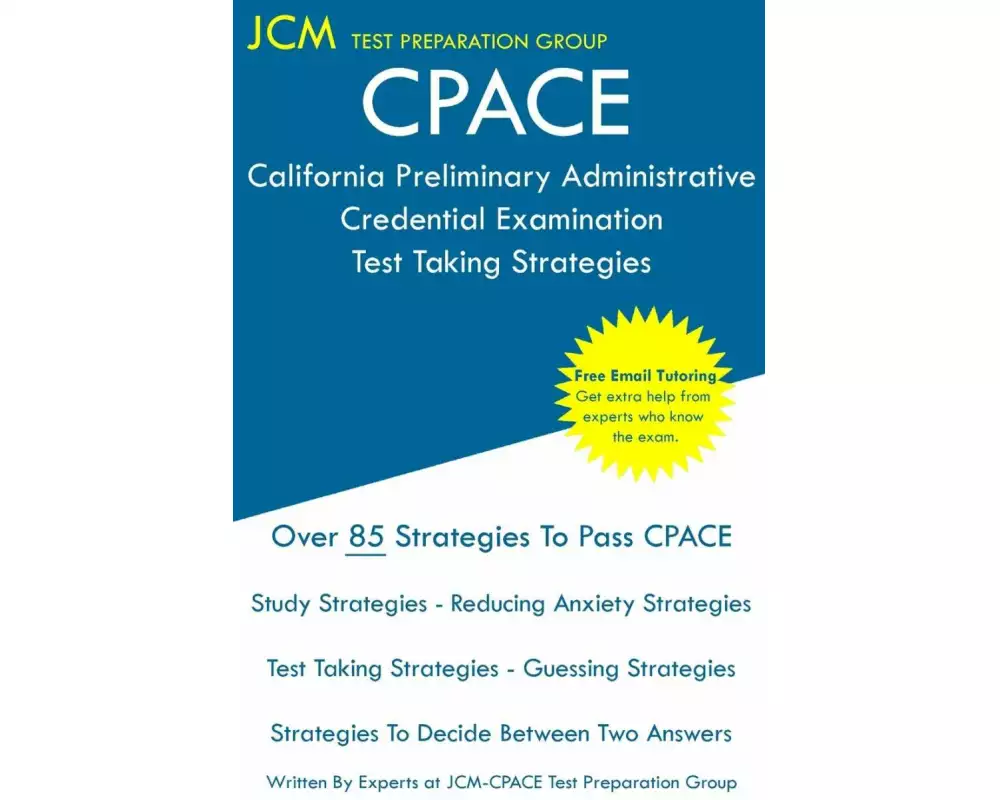 CPACE California Preliminary Administrative Credential Examination - Test Taking Strategies