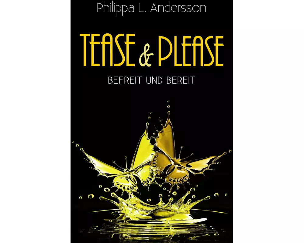 Tease & Please - befreit und bereit