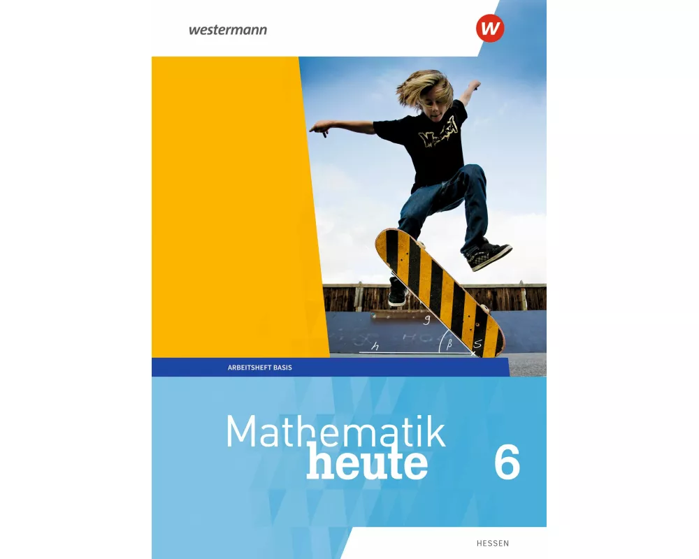 Mathematik heute - Ausgabe 2019 für Hessen