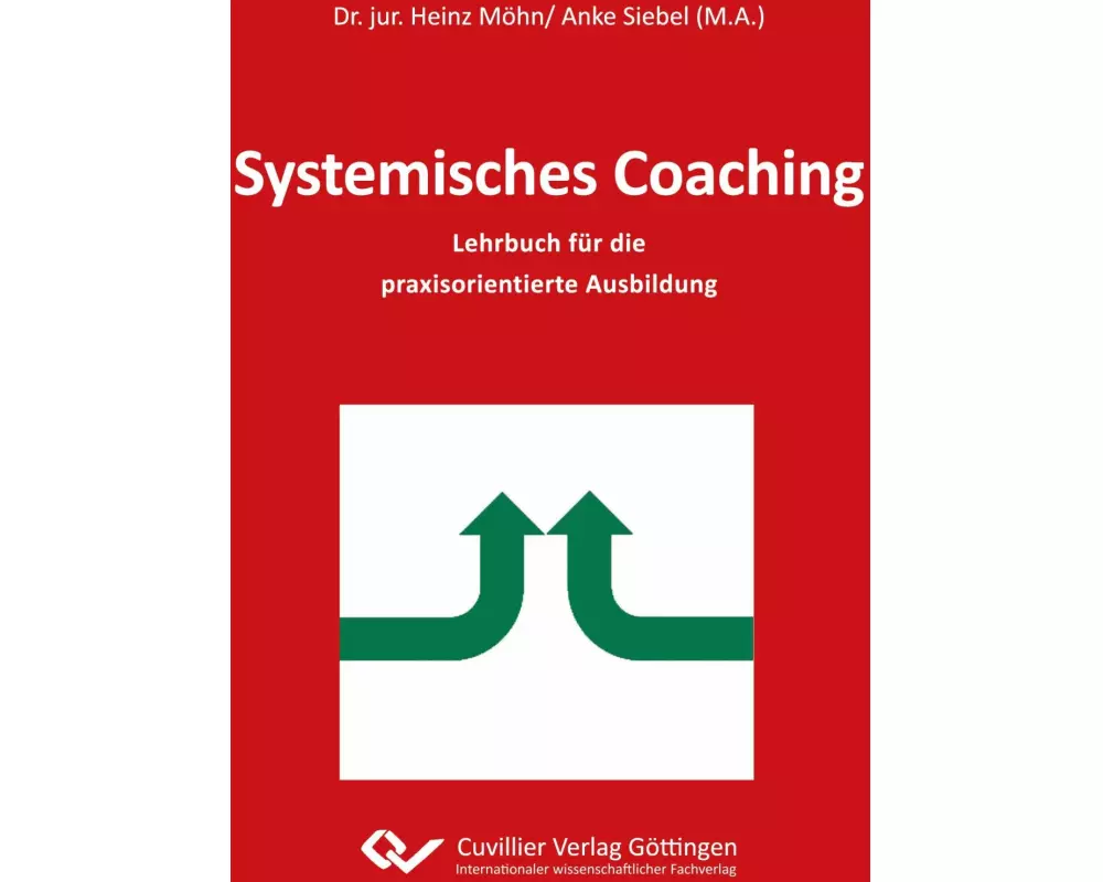Systemisches Coaching. Lehrbuch für die praxisorientierte Ausbildung