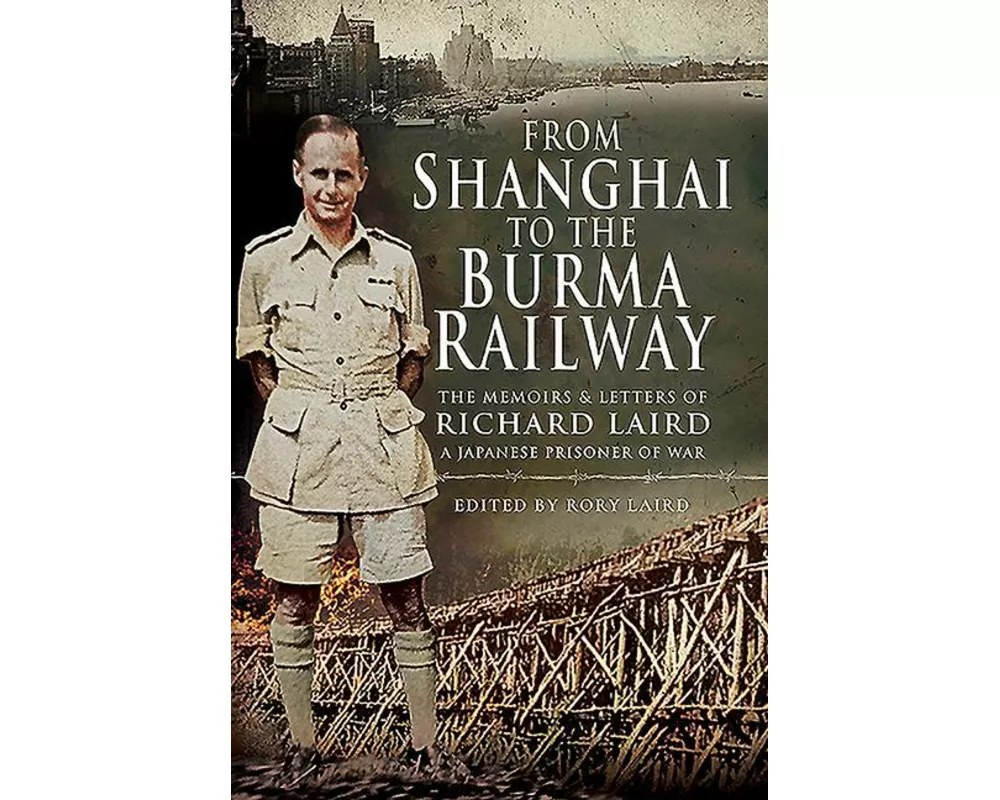 From Shanghai to the Burma Railway