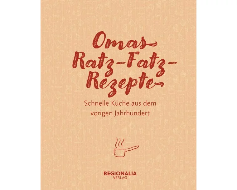 Omas Ratz-Fatz-Rezepte
