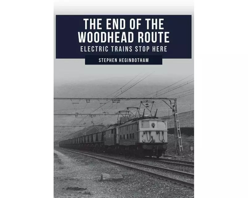 The End of the Woodhead Route