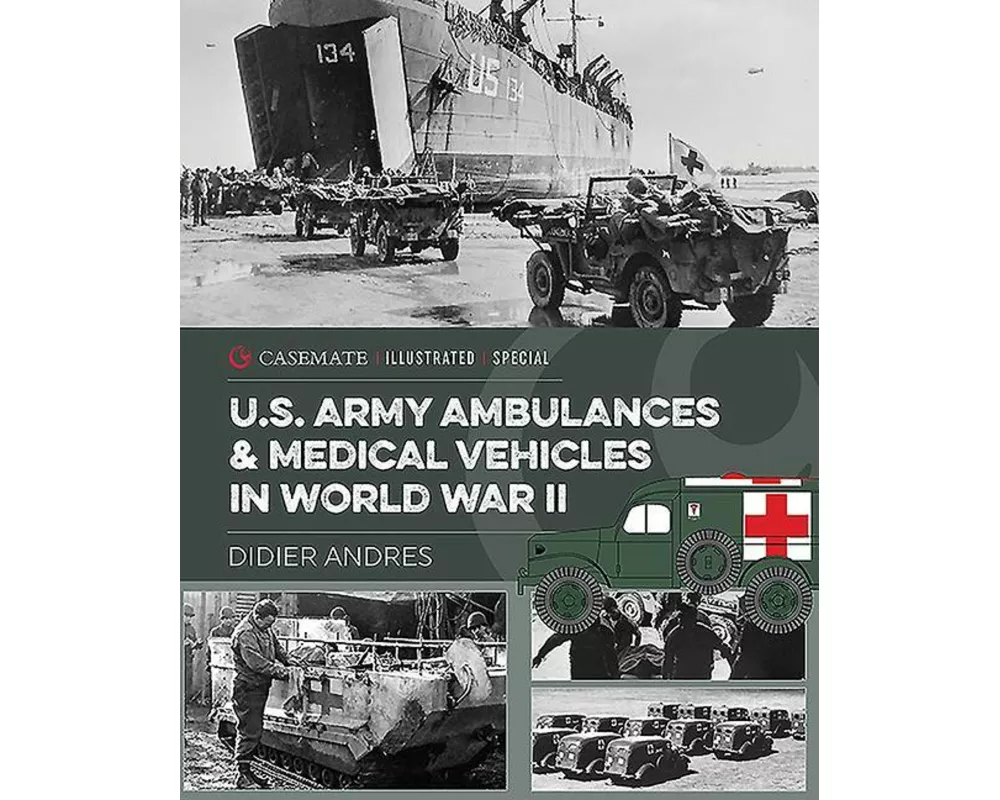 U.S. Army Ambulances and Medical Vehicles in World War II