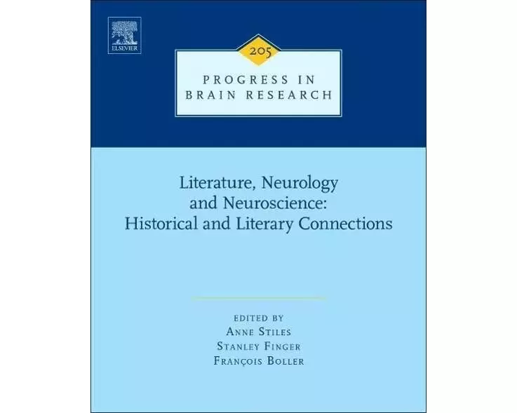 Literature, Neurology, and Neuroscience: Historical and Literary Connections: Volume 205