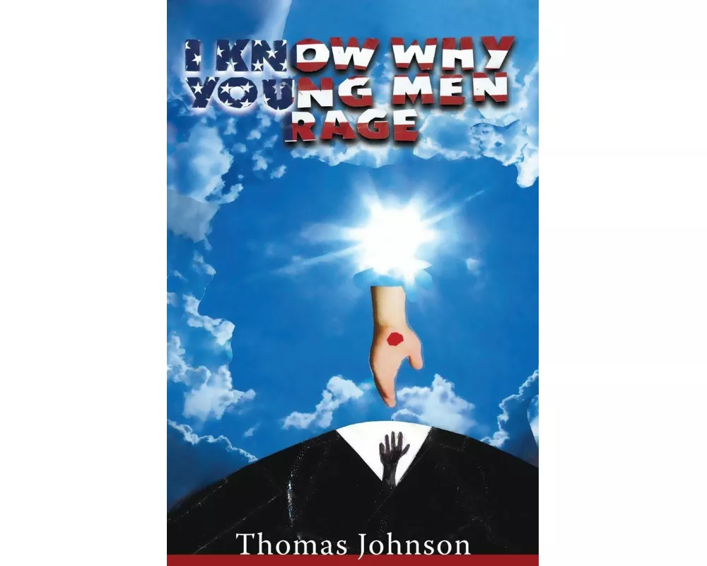I Know Why Young Men Rage