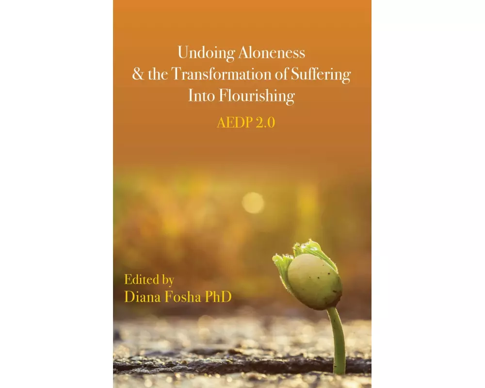 Undoing Aloneness and the Transformation of Suffering Into Flourishing