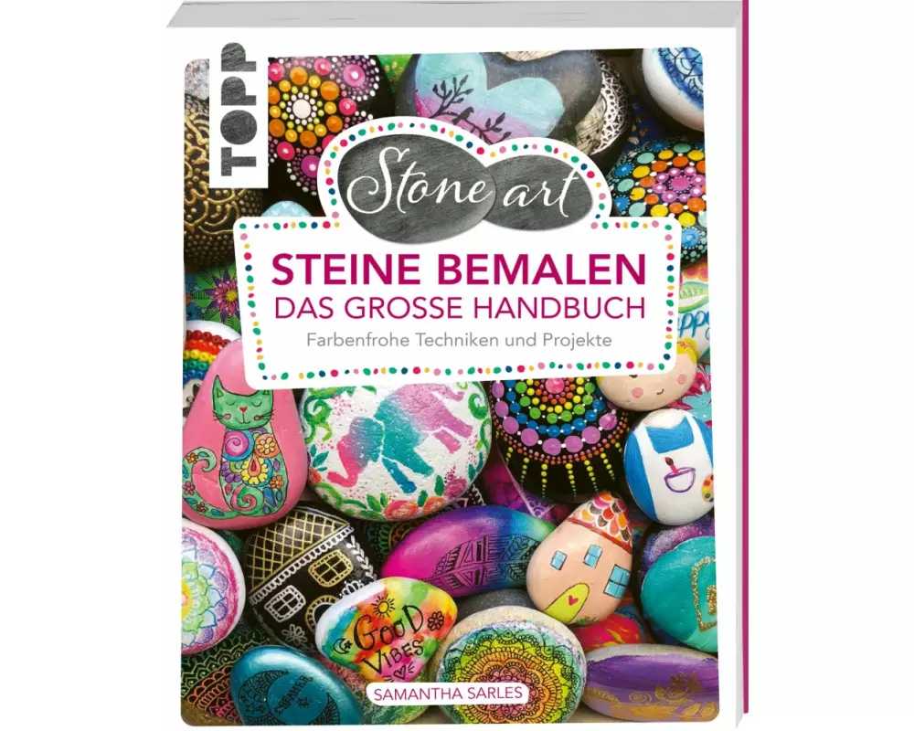StoneArt: Steine bemalen - Das große Handbuch