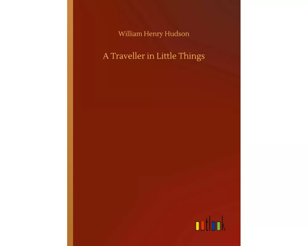 A Traveller in Little Things