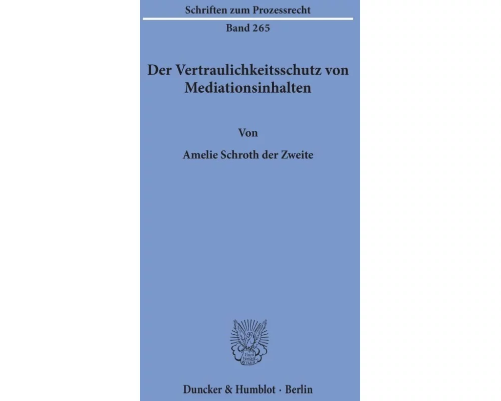 Der Vertraulichkeitsschutz von Mediationsinhalten