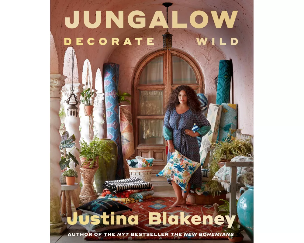 Jungalow: Decorate Wild: The Life and Style Guide