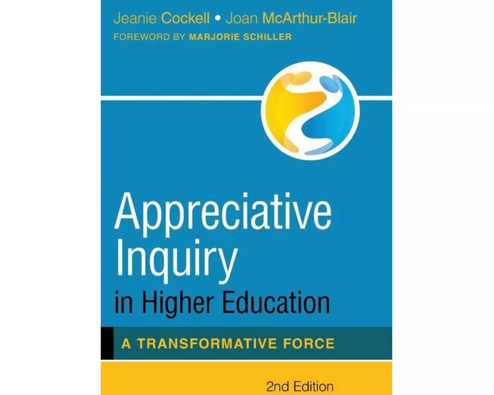 Appreciative Inquiry in Higher Education: A Transformative Force