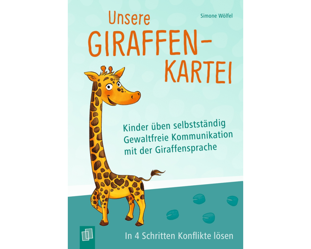 Unsere Giraffen-Kartei – Kinder üben selbstständig gewaltfreie Kommunikation mit der Giraffensprache