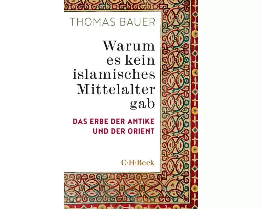 Warum es kein islamisches Mittelalter gab