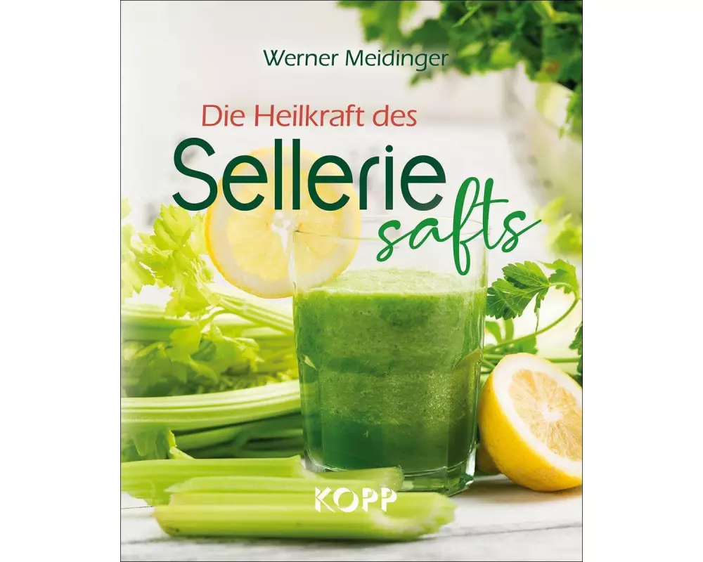 Die Heilkraft des Selleriesafts