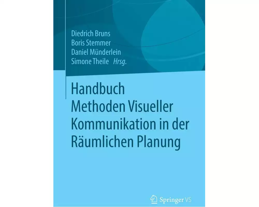 Handbuch Methoden Visueller Kommunikation in der Räumlichen Planung