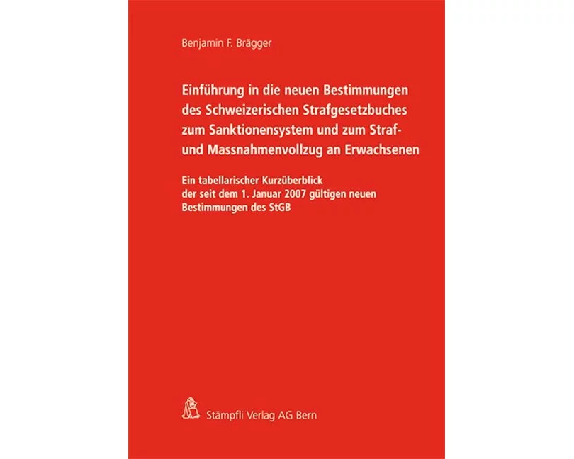 Einführung in die neuen Bestimmungen des Schweizerischen Strafgesetzbuches zum Sanktionensystem und zum Straf- und Massnahmenvollzug an Erwachsenen