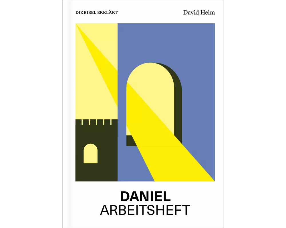 Daniel | Arbeitsheft (Die Bibel erklärt)