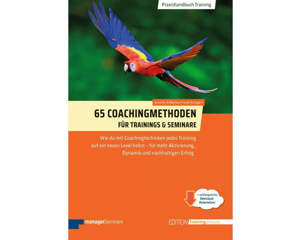 65 Coachingmethoden für Trainings und Seminare
