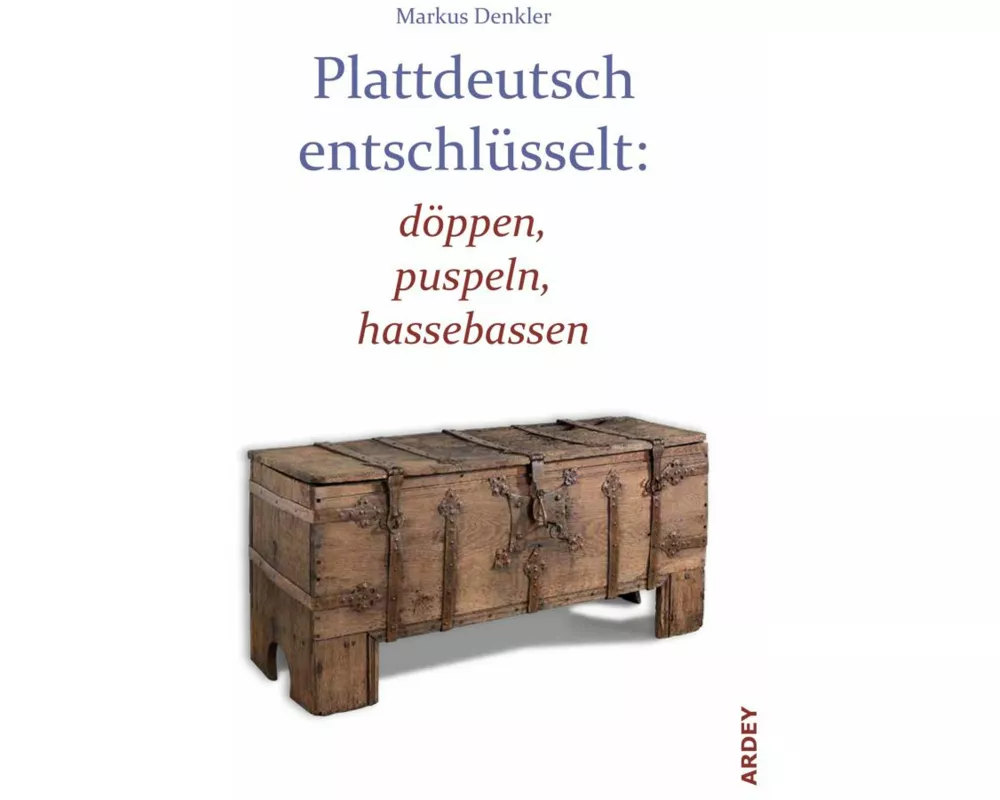 Plattdeutsch entschlüsselt: döppen, puspeln, hassebassen