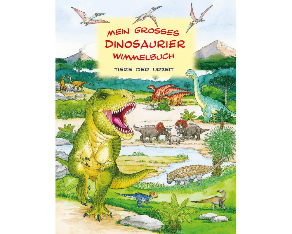 Mein großes Dinosaurier Wimmelbuch