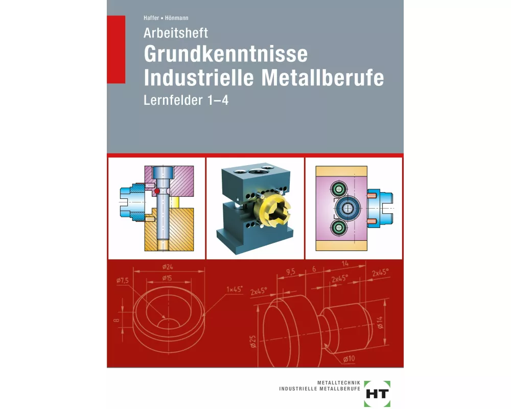 Arbeitsheft Grundkenntnisse Industrielle Metallberufe