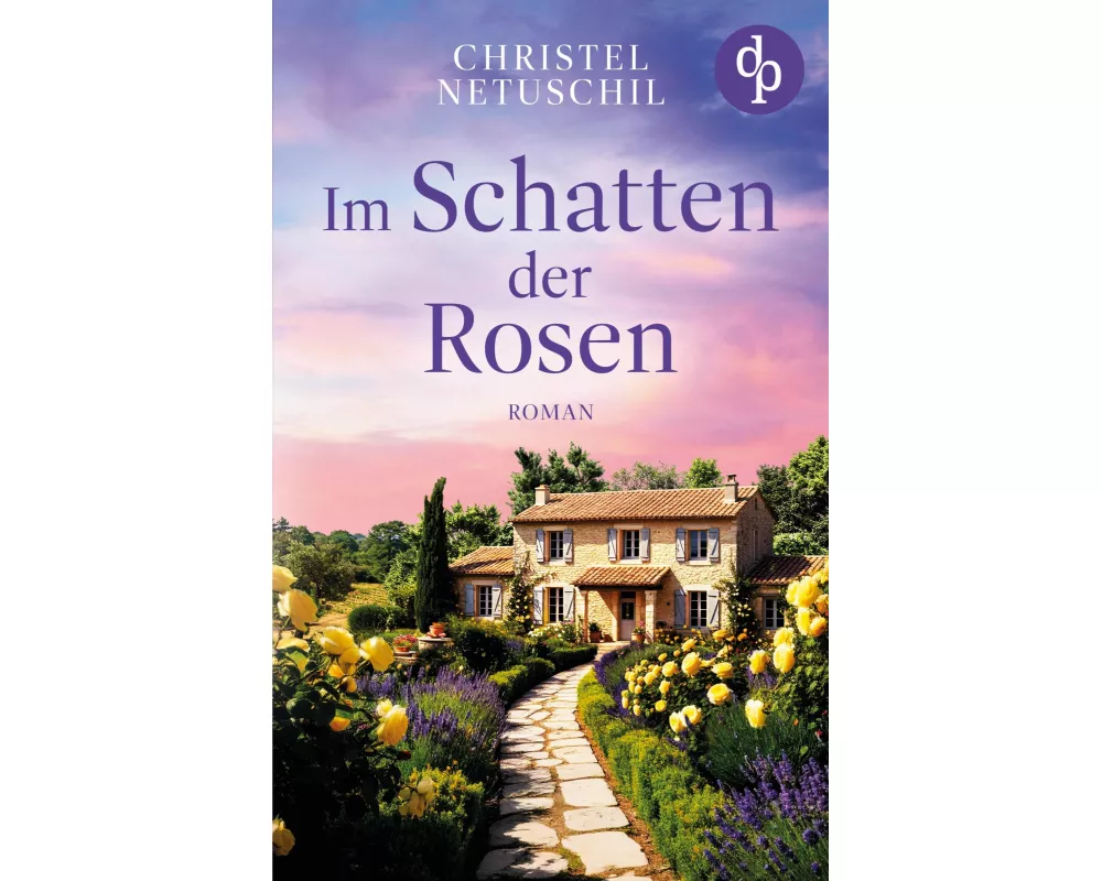 Im Schatten der Rosen | Ein mitreißendes Familiengeheimnis über die Suche nach den eigenen Wurzeln