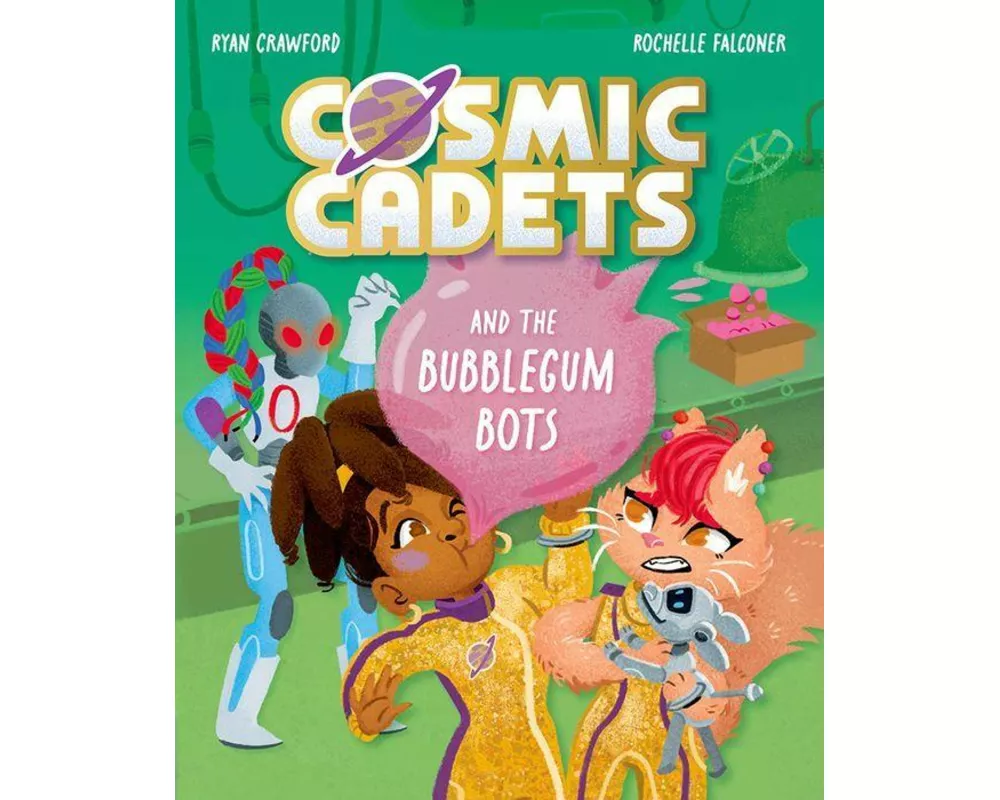Cosmic Cadets and the Bubblegum Bots