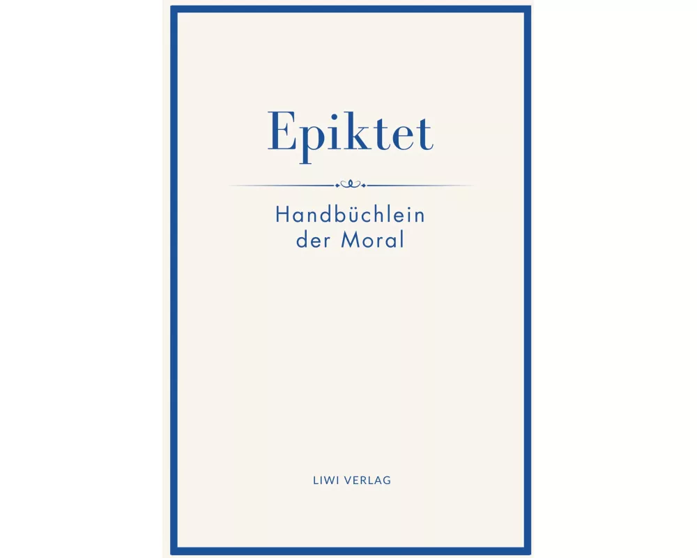 Epiktet: Handbüchlein der Moral