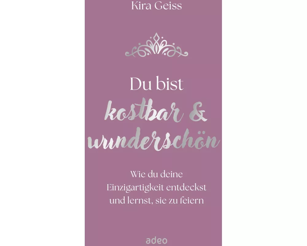 Du bist kostbar & wunderschön