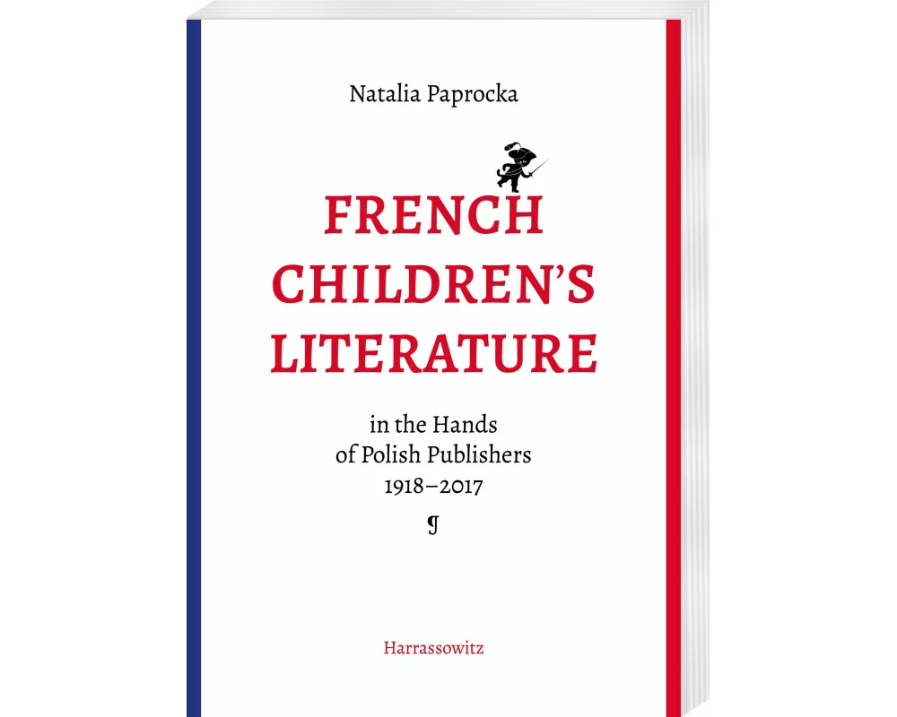 French Children's Literature in the Hands of Polish Publishers, 1918-2017