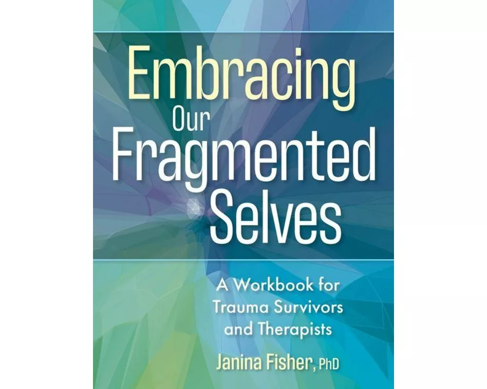 Embracing Our Fragmented Selves