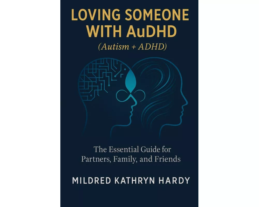 Loving Someone with AuDHD (Autism + ADHD)