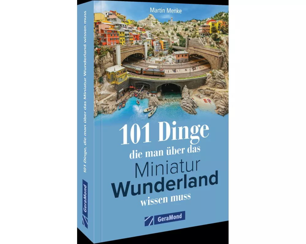 101 Dinge, die man über das Miniatur Wunderland wissen muss