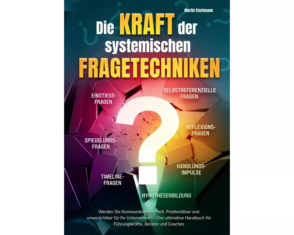 Die Kraft der systemischen Fragetechniken