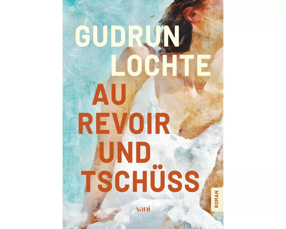 Au revoir und tschüss