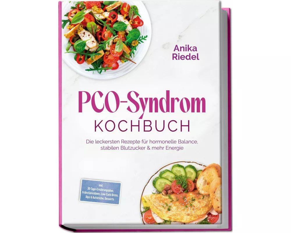 PCO-Syndrom Kochbuch: Die leckersten Rezepte für hormonelle Balance, stabilen Blutzucker & mehr Energie - inkl. 30-Tage-Ernährungsplan, Frühstücksidee