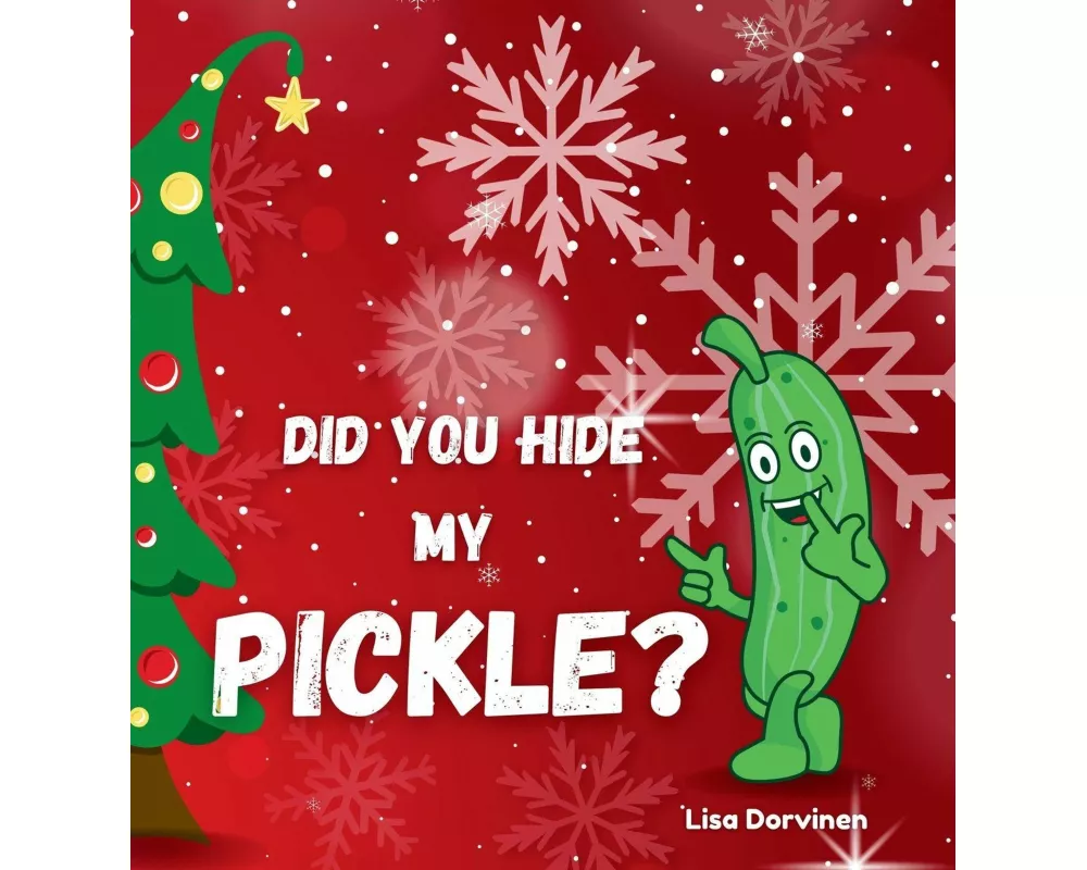 Did you hide my pickle?