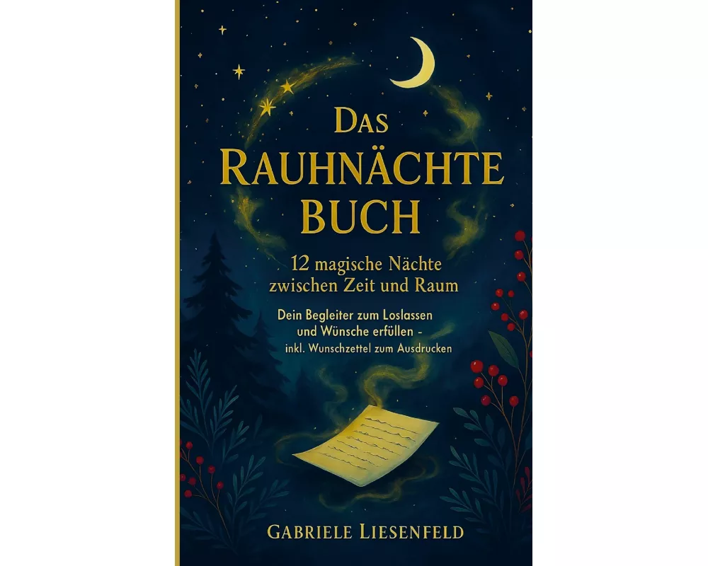Das Rauhnächte Buch - 12 magische Nächte zwischen Zeit und Raum