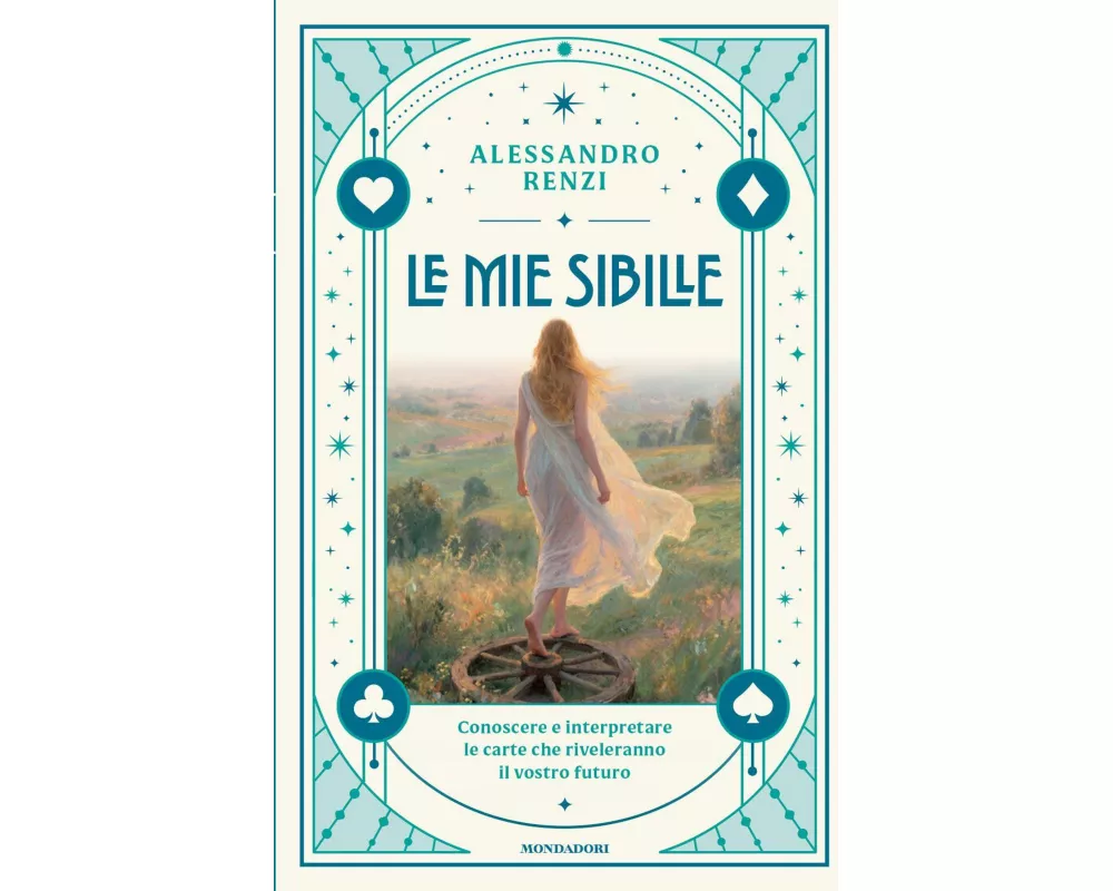 Le mie sibille. Conoscere e interpretare le carte che riveleranno il vostro futuro