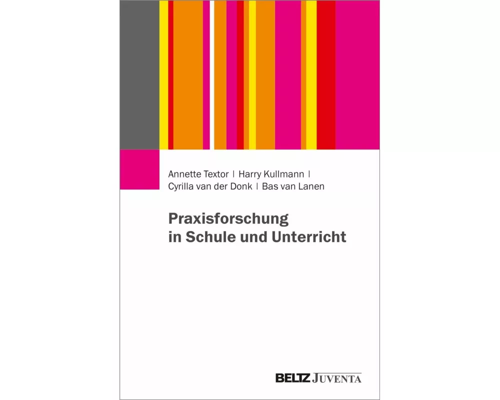 Praxisforschung in Schule und Unterricht