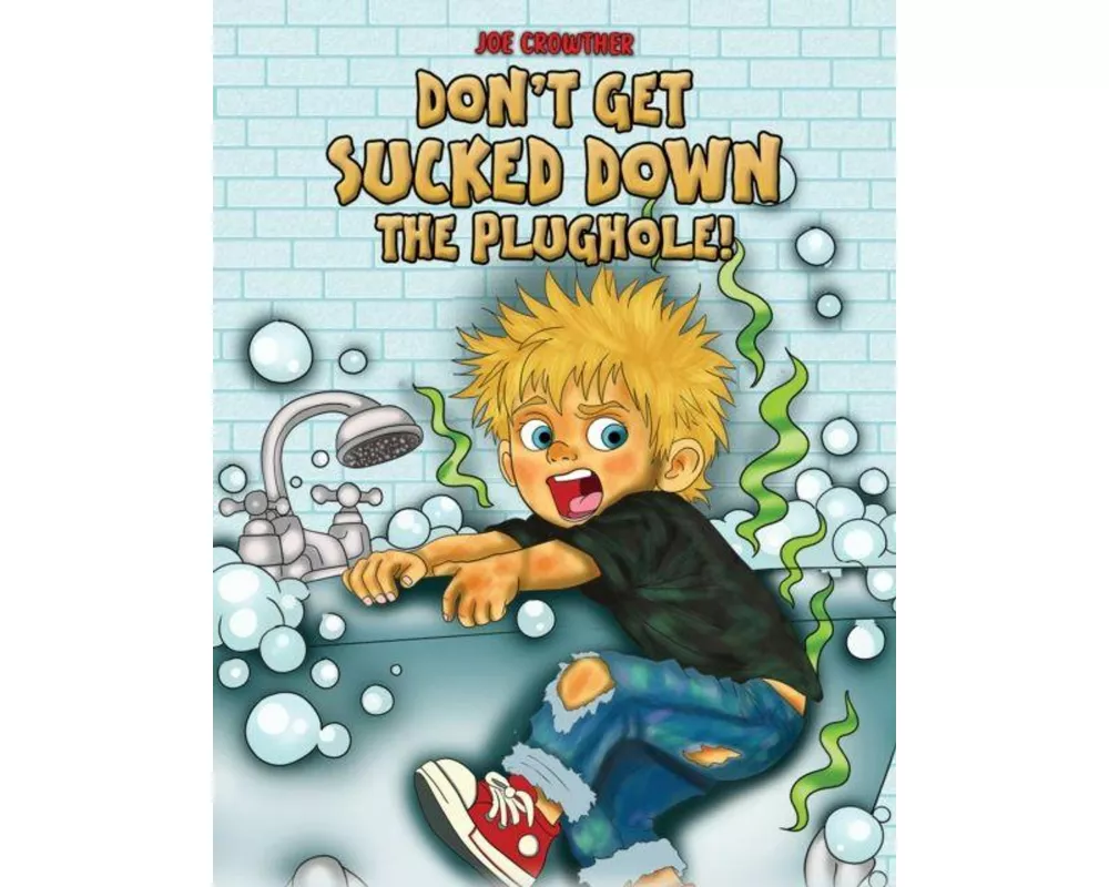 Don't Get Sucked Down the Plughole!