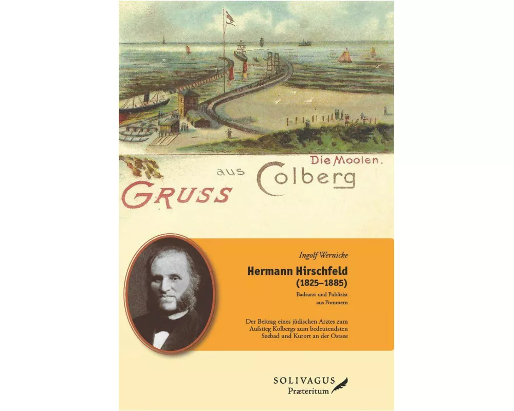 Hermann Hirschfeld (1825-1885) - Badearzt und Publizist aus Pommern