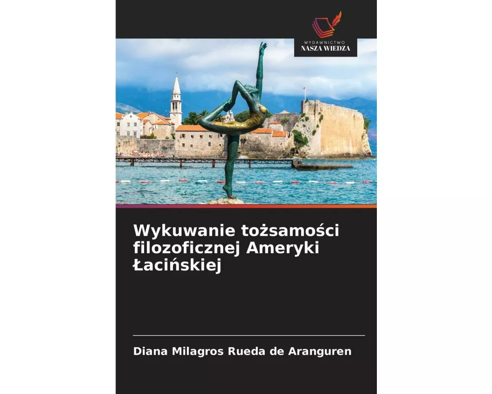Wykuwanie to¿samo¿ci filozoficznej Ameryki ¿aci¿skiej