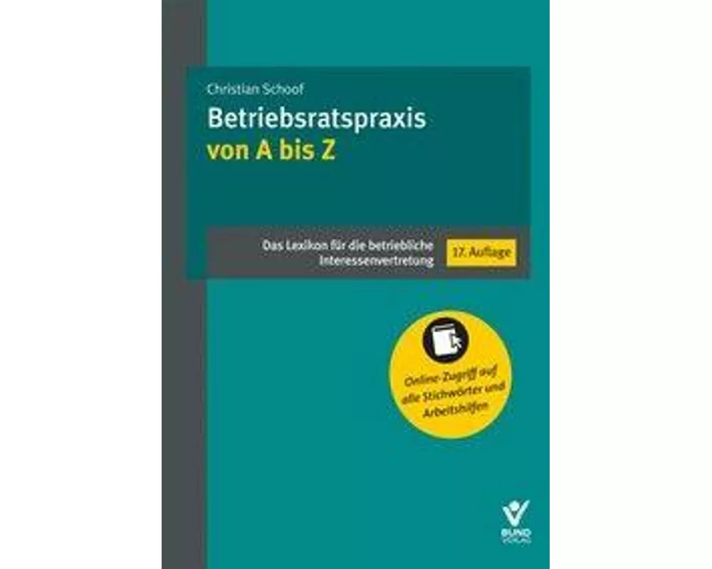 Betriebsratspraxis von A bis Z